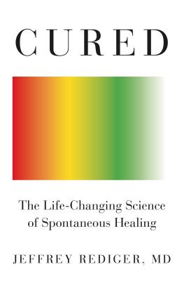 Cured: Strengthen Your Immune System and Heal Your Life - Rediger, Jeffrey, M D
