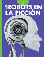 Curiosidad Por Los Robots En La Ficci?n