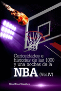 Curiosidades e historias de las 1000 y una noches de la NBA (Vol. IV)