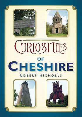 Curiosities of Cheshire - Nicholls, Robert