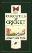 Curiosities of Cricket - Rice, Jonathan