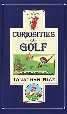 Curiosities of Golf - Rice, Jonathan