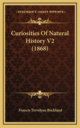 Curiosities of Natural History V2 (1868)