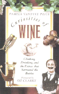 Curiosities of Wine: Clinking, Drinking and the Extras That Surround the Bottles