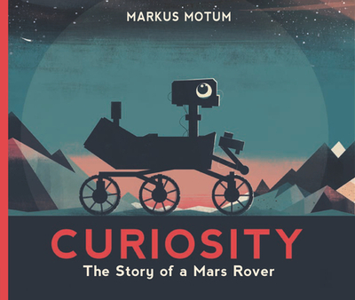 Curiosity: The Story of a Mars Rover - 