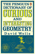 Curious and Interesting Geometry, the Penguin Dictionary of - Wells, David, Dr.