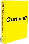 Curious?: Discover the Missing Ingredient to a Fulfilling Life