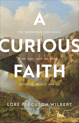 Curious Faith - Wilbert, Lore Ferguson