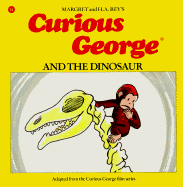 Curious George and the Dinosaur - Rey, Margret (Editor), and Shalleck, Alan J (Editor)