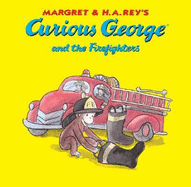 Curious George and the Firefighters - Rey, H A
