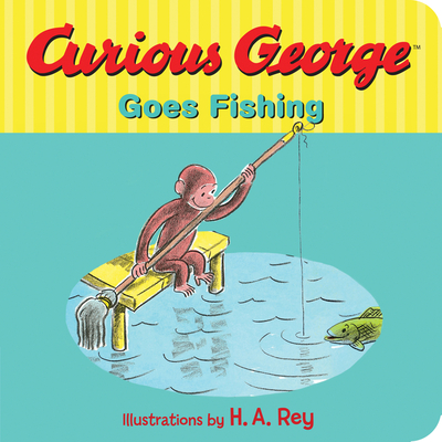 Curious George goes fishing - Rey, Margret (Editor), and Shalleck, Alan J (Editor)