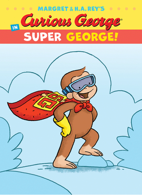 Curious George in Super George! - Rey, H A, and Rey, Margret