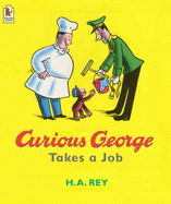 Curious George Takes A Job - Rey, H. A.