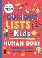 Curious Lists for Kids - Human Body: 205 Fun, Fascinating, and Fact-Filled Lists