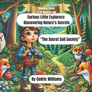 Curious Little Explorers: Discovering Nature's Secrets: "The Secret Soil Society"