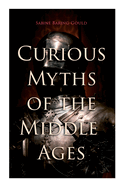 Curious Myths of the Middle Ages: Folk Tales & Legends of Medieval England