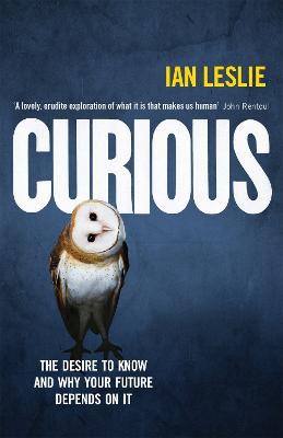 Curious: The Desire to Know and Why Your Future Depends on It - Leslie, Ian, and Keeble, Rich (Read by)