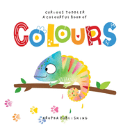 Curious Toddler A Colourful Book of Colours: A Picture Word Book About Colours for Kids Ages 2-4