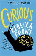 Curious: True Stories and Everyday Absurdities