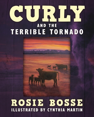 Curly and the Terrible Tornado - Bosse, Rosie