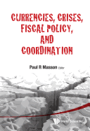 Currencies, Crises, Fiscal Policy, and Coordination