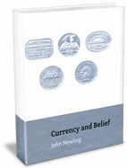 Currency and Belief: John Newling - Newling, John, and Lilley, Clare, and Herbert, Simon