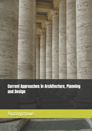 Current Approaches in Architecture, Planning and Design