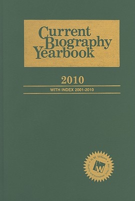 Current Biography Yearbook-2010: 0 - Hw Wilson (Editor)