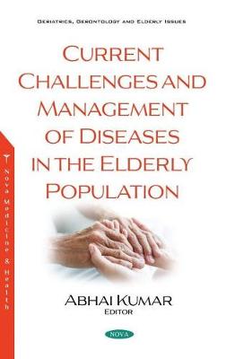 Current Challenges and Management of Diseases in the Elderly Population - Kumar, Abhai (Editor)