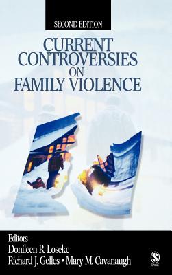 Current Controversies on Family Violence - Loseke, Donileen R, and Gelles, Richard J, and Cavanaugh, Mary M