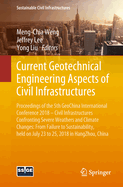 Current Geotechnical Engineering Aspects of Civil Infrastructures: Proceedings of the 5th Geochina International Conference 2018 - Civil Infrastructures Confronting Severe Weathers and Climate Changes: From Failure to Sustainability, Held on July 23 to...