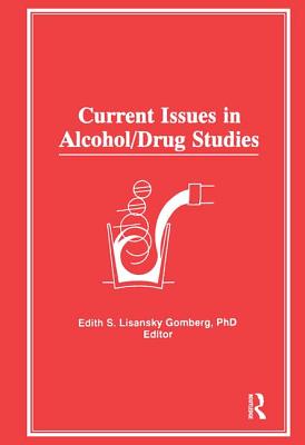 Current Issues in Alcohol/Drug Studies - Gomberg, Edith S