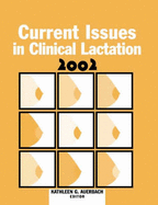 Current Issues in Clinical Lactation 2002