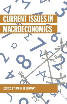 Current Issues in Macroeconomics - Greenaway, David, Professor (Editor)