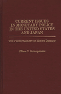 Current Issues in Monetary Policy in the United States and Japan: The Predictability of Money Demand