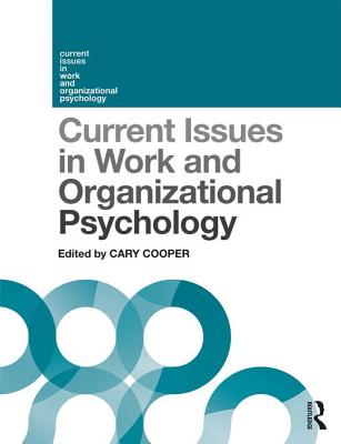 Current Issues in Work and Organizational Psychology - Cooper, Cary (Editor)