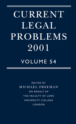 Current Legal Problems 2001: Volume 54 - Freeman, M D a (Editor)