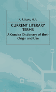 Current Literary Terms: A Concise Dictionary of their Origin and Use