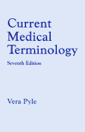 Current Medical Terminology - Pyle, Vera
