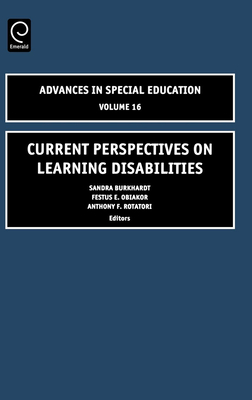 Current Perspectives on Learning Disabilities - Burkhardt, Sandra (Editor), and Obiakor, Festus E, Dr. (Editor), and Rotatori, Anthony F (Editor)