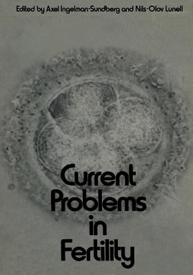 Current Problems in Fertility: Based on the Ifa Symposium Held in Stockholm, Sweden, April 2-4, 1970. Sponsored by hlen-Stiftelsen, Sven Och Dagmar Salns Stiftelse, and Roland Lundborg, M.D. - Ingelman-Sundberg, Axel (Editor)