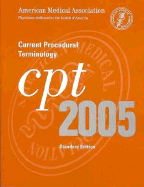 Current Procedural Terminology: CPT 2005 , Softbound Version)