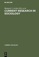 Current research in sociology : published on the occasion of the VIIIth World Congress of Sociology, Toronto, Canada, August 18-24, 1974