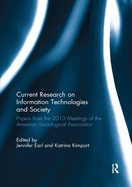 Current Research on Information Technologies and Society: Papers from the 2013 Meetings of the American Sociological Association