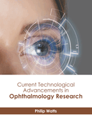 Current Technological Advancements in Ophthalmology Research