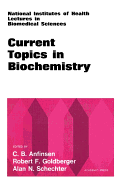 Current Topics in Biochemistry - Anfinsen, C B