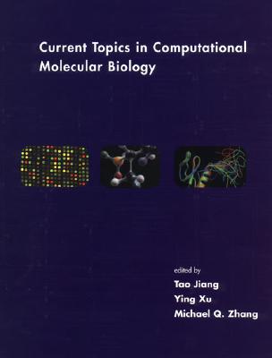 Current Topics in Computational Molecular Biology - Jiang, Tao (Editor), and Xu, Ying (Editor), and Zhang, Michael Q (Editor)