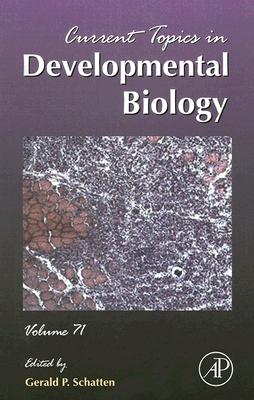 Current Topics in Developmental Biology: Volume 71 - Schatten, Gerald P (Editor)