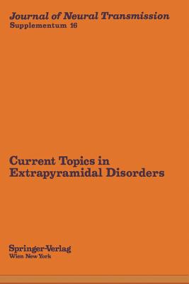 Current Topics in Extrapyramidal Disorders - Carlsson, A (Editor), and Jellinger, K (Editor), and Riederer, P (Editor)