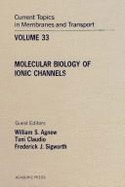 Current Topics in Membranes & Transport Vol. 33: Molecular Biology of Ionic Channels - Hoffman, Joseph F (Editor), and Giebisch, Gerhard H (Editor), and Agnew, William S (Editor)